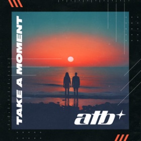 ATB FEAT. DAVID FRANK - TAKE A MOMENT